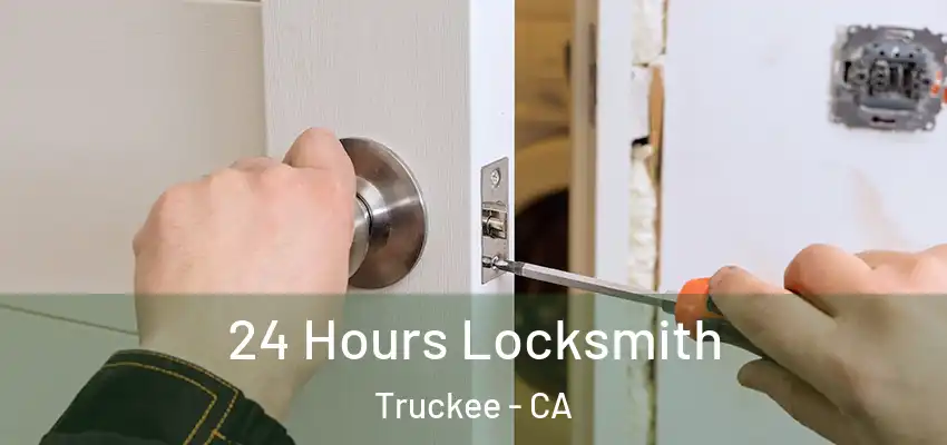  24 Hours Locksmith Truckee - CA