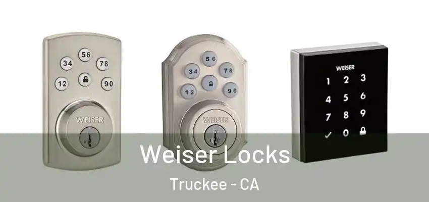  Weiser Locks Truckee - CA